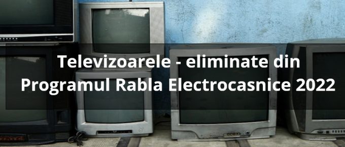 televizoare eliminate rabla electrocasnice 2022